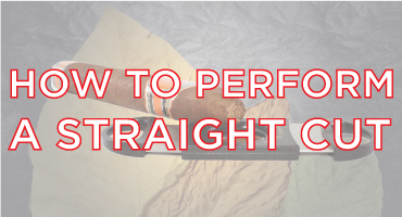 How to Perform a Straight Cut